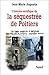 L'histoire véridique de la séquestrée de Poitiers by 