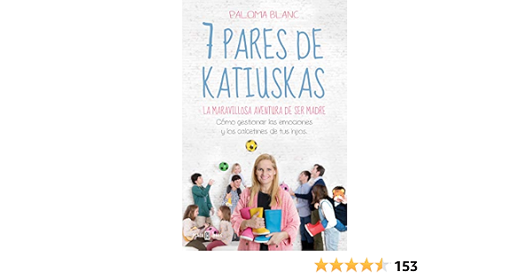 7 pares de katiuskas: la maravillosa aventura de ser madre: Cómo gestionar  las emociones y los calcetines de tus hijos (Obras diversas) : Blanc,  Paloma: Libros - Amazon.es