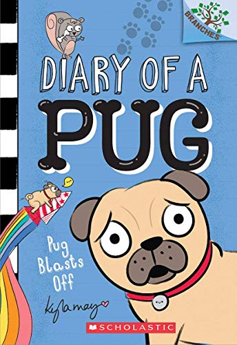 Pug Blasts Off: A Branches Book (Diary of a Pug #1) (1)