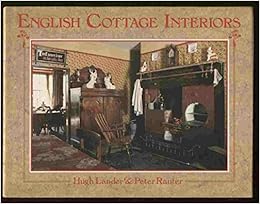 English Cottage Interiors Amazon Co Uk Hugh Lander Peter Rauter