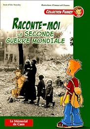 Raconte moi la Seconde guerre mondiale