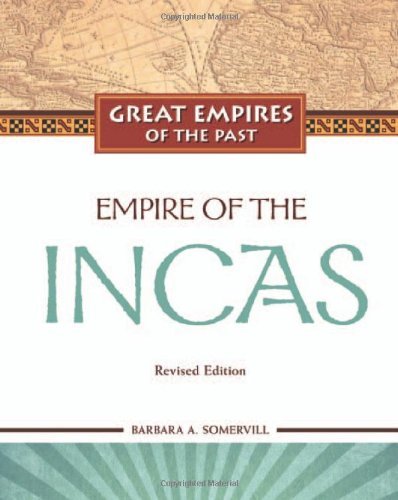 Empire of the Incas (Great Empires of the Past)