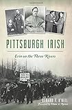 Pittsburgh Irish: Erin on the Three Rivers by 