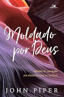 Moldado por Deus: Mente e coração em sintonia com os Salmos