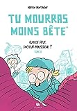 TU MOURRAS MOINS BETE T02 QUOI DE NEUF DOCTEUR MOUSTACHE (TU MOURRAS MOINS BETE (2)) (French Edition) by