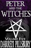 PETER AND THE WITCHES (Volume Five) (PETER AND THE MONSTERS Book 5)