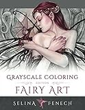Fairy Art - Grayscale Coloring Edition (Grayscale Coloring Books by Selina) (Volume 1) by Selina Fenech