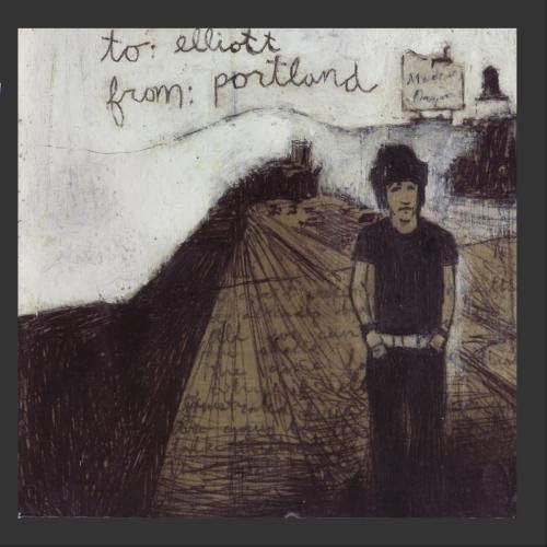 To Elliott from Portland by Elliott Smith