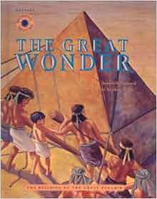 The Great Wonder The Building Of The Great Pyramid