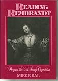 Reading Rembrandt : :Beyond the Word-Image Opposition, Bal, Mieke, 0521391547