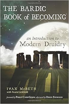 The Bardic Book of Becoming: An Introduction to Modern Druidry The Bardic Book of Becoming: An Introduction to Modern Druidry