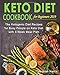 Keto Diet Cookbook for Beginners: The Ketogenic Diet Recipes for Busy People on Keto Diet with 3-Week Meal Plan (Keto Diet for Beginners) by 
