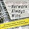 Amazon Com The Network Always Wins How To Influence