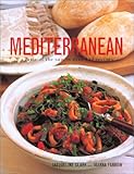 Mediterranean A Taste of the Sun in Over 150 Recipes
