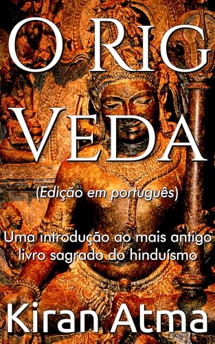 O Rig Veda: Uma introdução ao mais antigo livro sagrado do hinduísmo ...