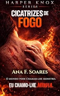 Livro #4 - Cicatrizes de Fogo : Slow-burn Dark Romance (HARPER KNOX SERIES - Português Livro 6)