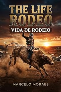 Livro The Life Rodeo: Vida de Rodeio (Por Trás dos Bretes Livro 1)