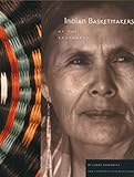 Indian Basketmakers of the Southwest: The Living Art and Fine Tradition by 