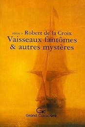 Vaisseaux fantômes & autres mystères