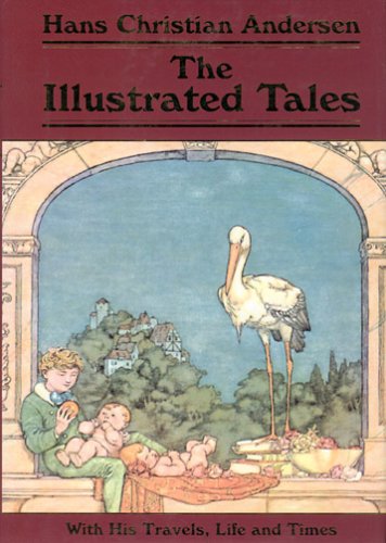 The Illustrated Tales: With His Travels, Life And Times (Collector's Library Editions) by Hans Christian Andersen