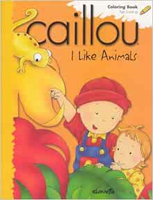 Caillou I Like Animals (Coloring Book): Chouette Publishing