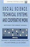 Social Science, Technical Systems and Cooperative Work : The Great Divide, , 0805824030