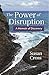 The Power of Disruption: A Memoir of Discovery by Susan Cross