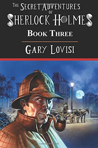 The Secret Adventures of Sherlock Holmes, Book Three