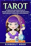 Tarot: An Essential Beginner's Guide to Psychic Tarot Reading, Tarot Card Meanings, Tarot Spreads, N by Kimberly Moon