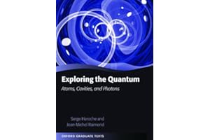 Exploring the Quantum: Atoms, Cavities, and Photons (Oxford Graduate Texts)