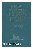 Critical Incidents in Child Care : A Case Book for Child Care Workers, Beker, Jerome, 0877050619
