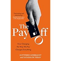 The Pay Off: How Changing the Way We Pay Changes Everything