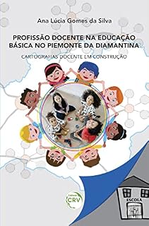 Livro Profissão docente na educação básica no piemonte da diamantina: cartografias docente em construção