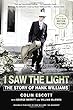 I Saw the Light: The Story of Hank Williams