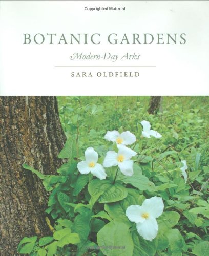 Botanic Gardens: Modern-Day Arks (MIT Press)
