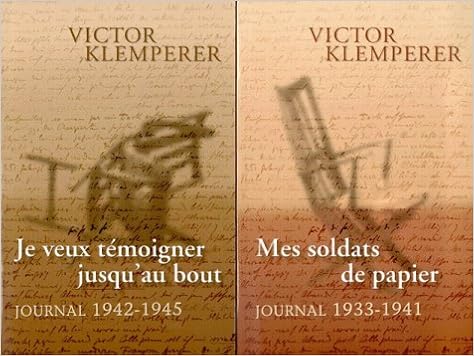 Amazon Fr Journal 1933 1945 Coffret Deux Tomes Mes Soldats De Papier 1933 1941 Je Veux Temoigner Jusqu Au Bout 1942 1945 Klemperer Victor Livres