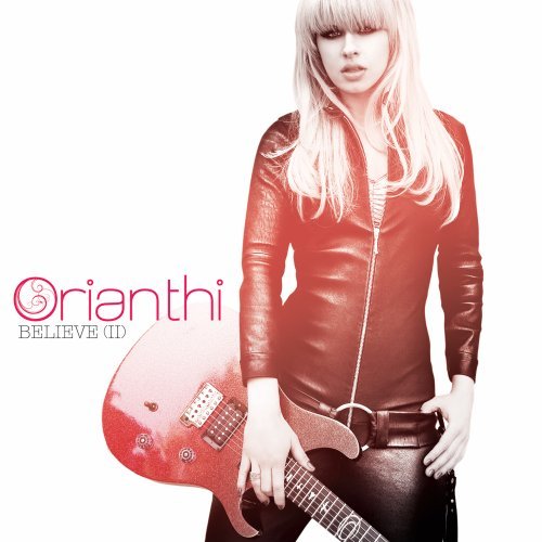 Orianthi - Believe (Bonus Track Version) - Zortam Music