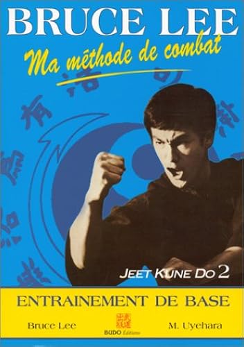 Download Ma méthode de combat , Jeet Kune Do 2. Entraînement de bas PDF
