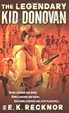 The Legendary Kid Donovan by E. K. Recknor