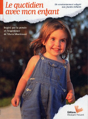 Amazon Fr Le Quotidien Avec Mon Enfant Un Environnement Adapte Aux Jeunes Enfant Toulemonde Jeannette Livres