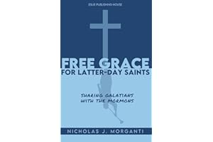 Free Grace for Latter-day Saints: Sharing Galatians with the Mormons