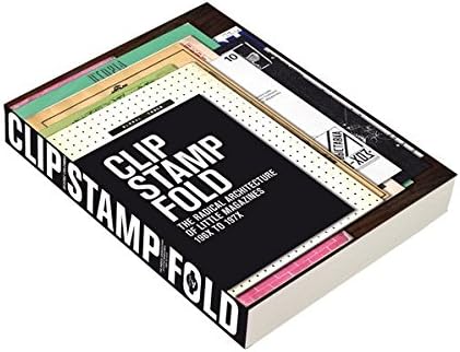 Clip, Stamp, Fold: The Radical Architecture of Little Magazines 196X to 197X