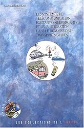 Les  systèmes de télécommunication existants ou émergents et leur utilisation dans le domaine des transports guidés