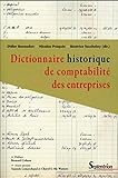 Dictionnaire Historique de la Comptabilite des Entreprises by 