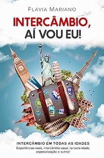 Livro Intercâmbio, aí vou eu!: Intercâmbio em todas as idades