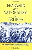 Peasants and Nationalism in Eritrea : A Critique of Ethiopian Studies, Gebre-Medhin, Jordan, 0932415385
