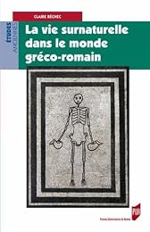 La  vie surnaturelle dans le monde gréco-romain