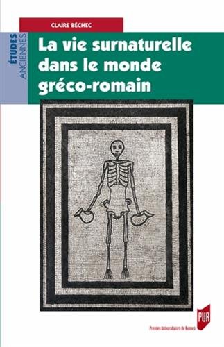 La  vie surnaturelle dans le monde gréco-romain