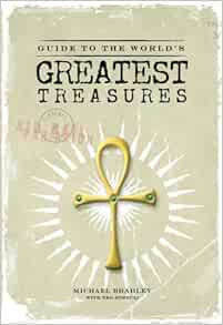 Guide To The World S Greatest Treasures Bradley Michael Streuli Ted Amazon Com Books