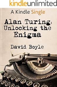 Alan Turing: Unlocking the Enigma (Kindle Single)